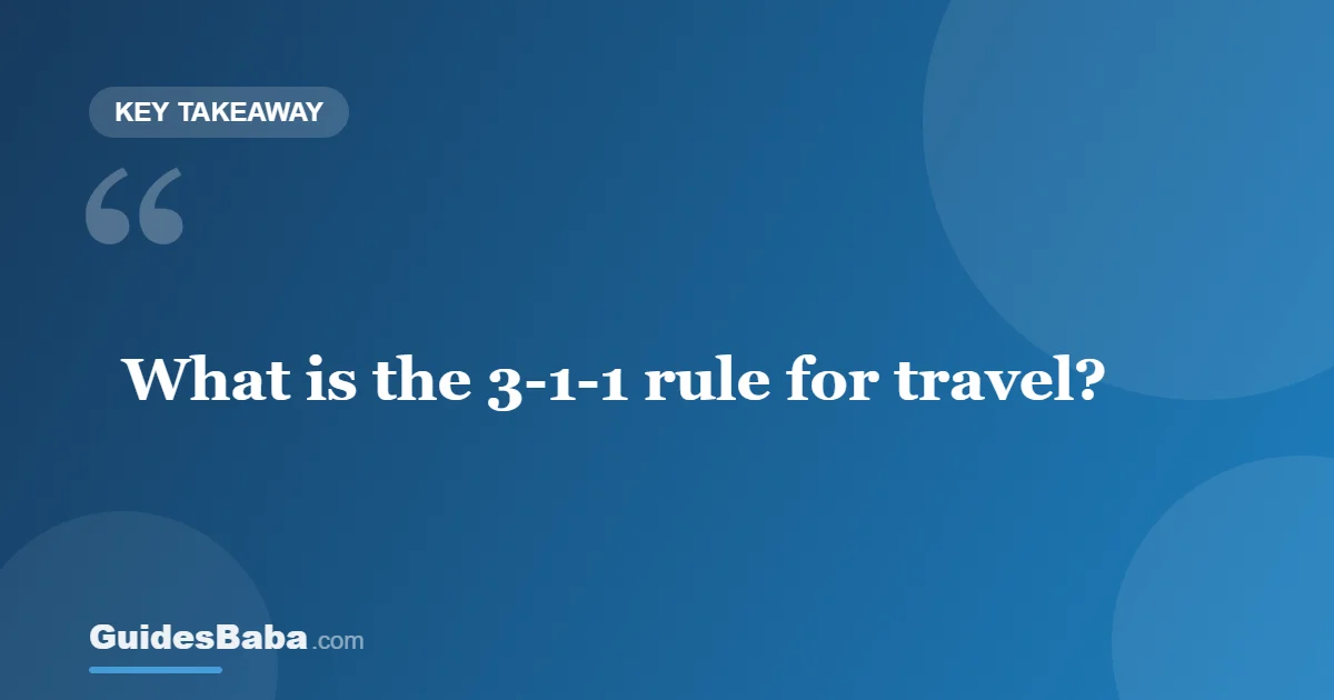 What Is the 3-1-1 Rule for Travel? — GuidesBaba