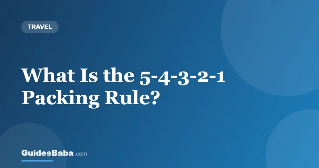What Is the 5-4-3-2-1 Packing Rule? — GuidesBaba