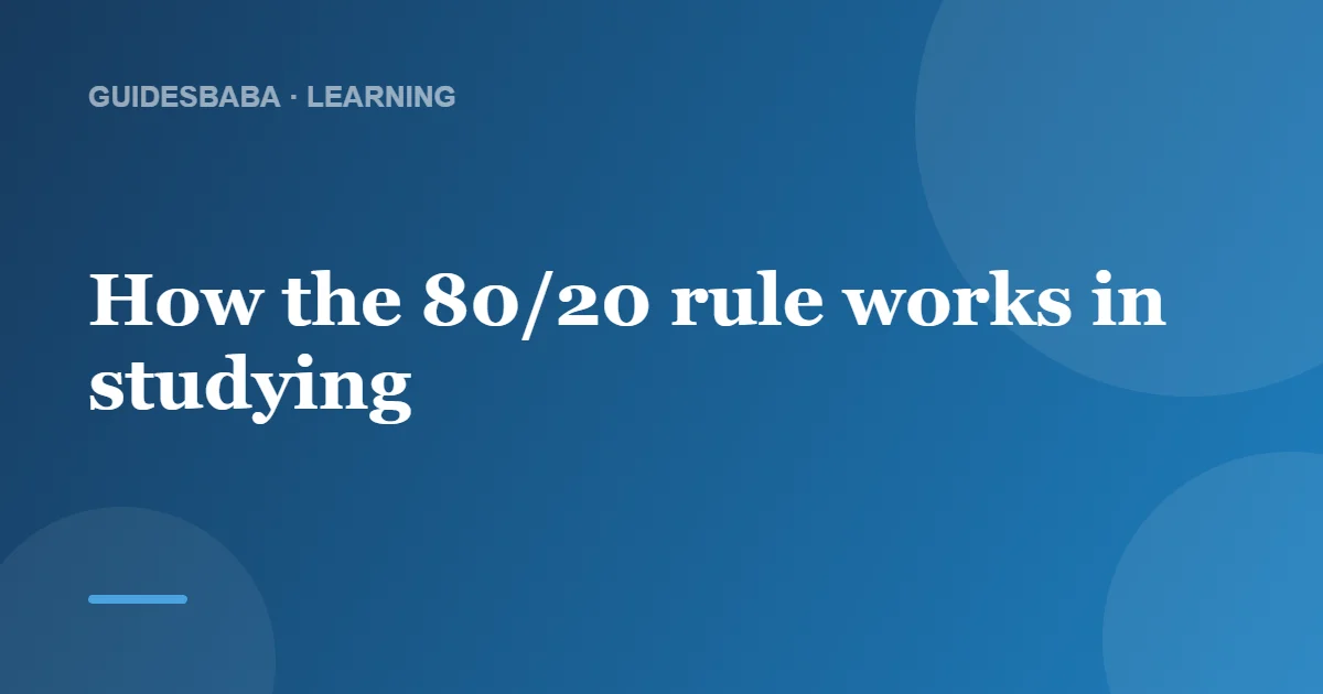 Is the 80/20 Rule True in Studying? The Honest Answer — GuidesBaba