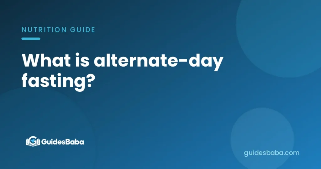 What is alternate-day fasting?