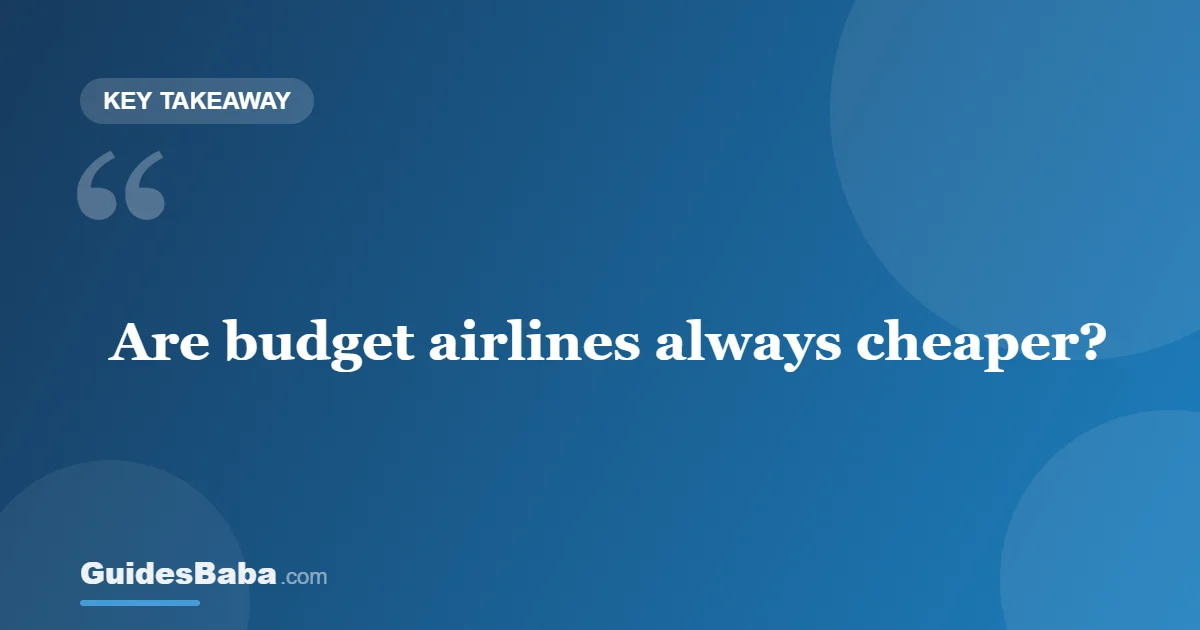 Are Budget Airlines Always Cheaper? — GuidesBaba