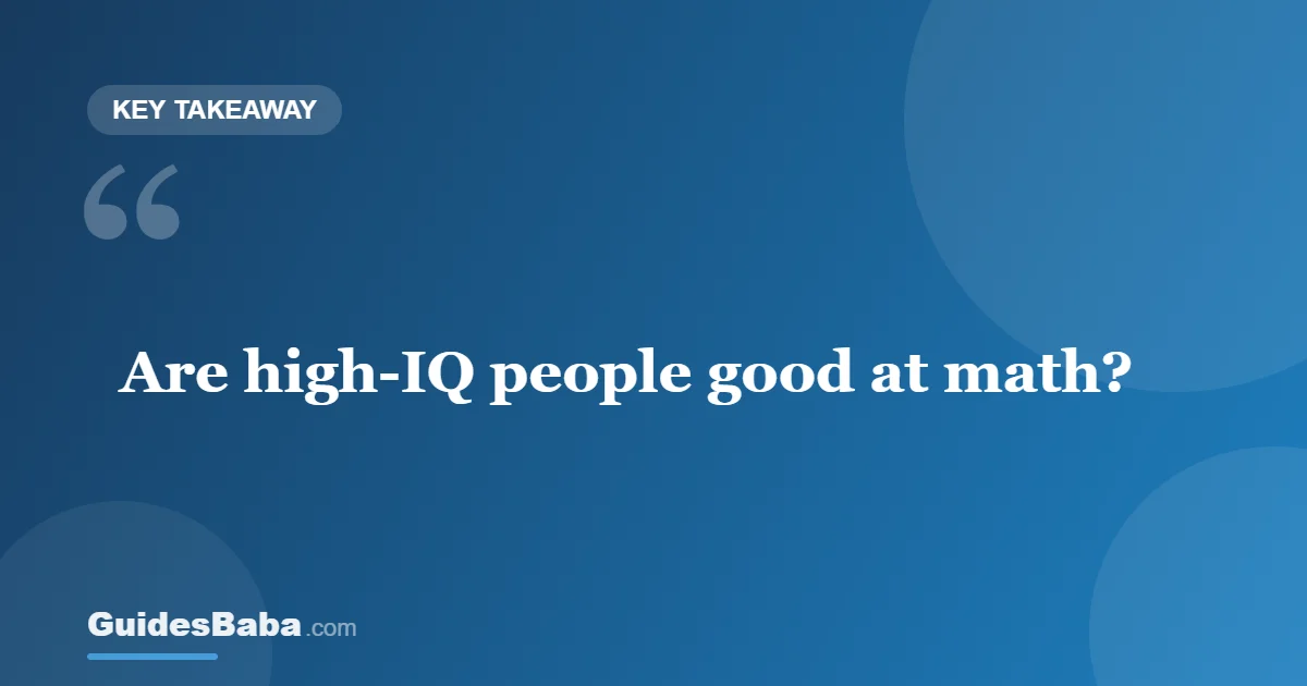 Are High-IQ People Good at Math? — GuidesBaba