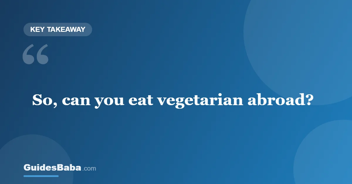 Are vegetarian options widely available? — GuidesBaba