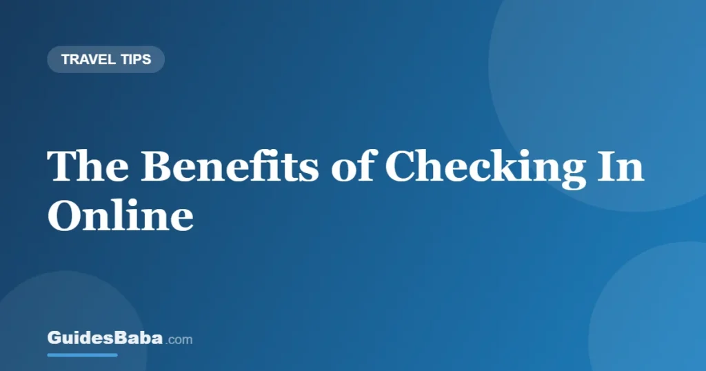 The Benefits of Checking In Online — GuidesBaba