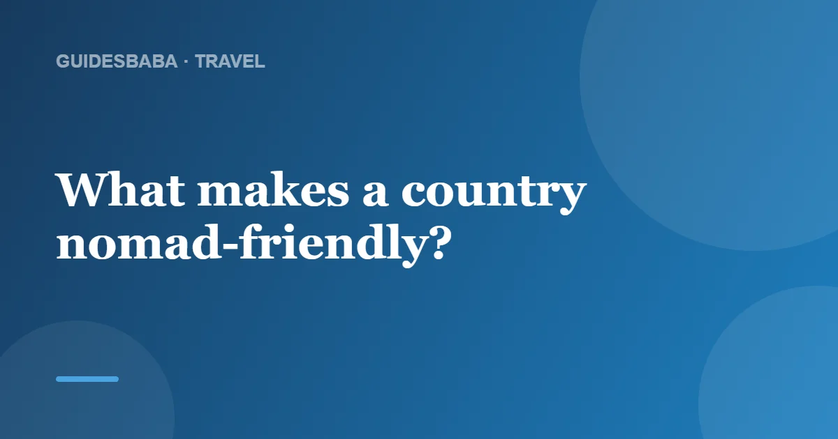 The Best Countries for Digital Nomads — GuidesBaba