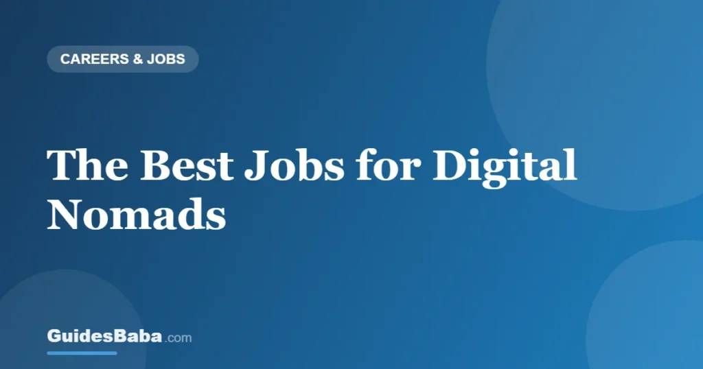The Best Jobs for Digital Nomads — GuidesBaba