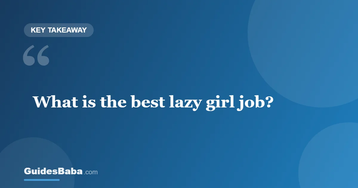 What Is the Best Lazy Girl Job? — GuidesBaba