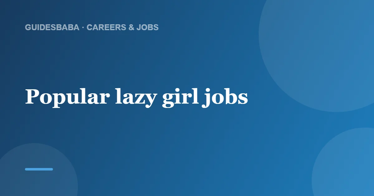 What Is the Best Lazy Girl Job? — GuidesBaba