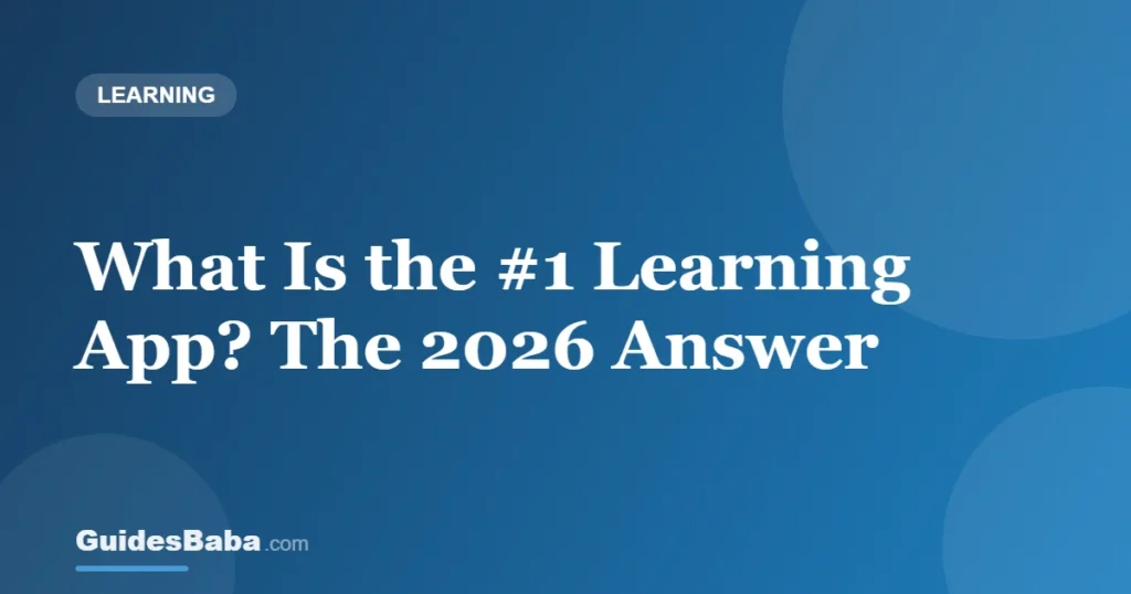 What Is the #1 Learning App? The 2026 Answer — GuidesBaba