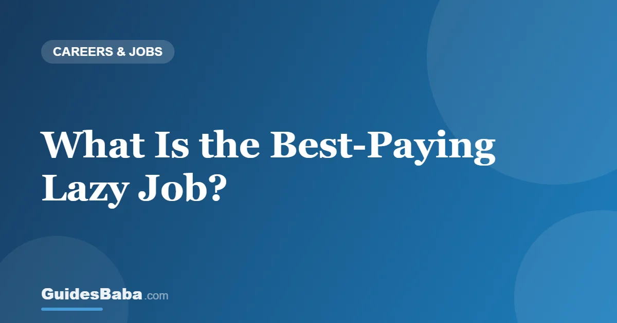 What Is the Best-Paying Lazy Job? — GuidesBaba