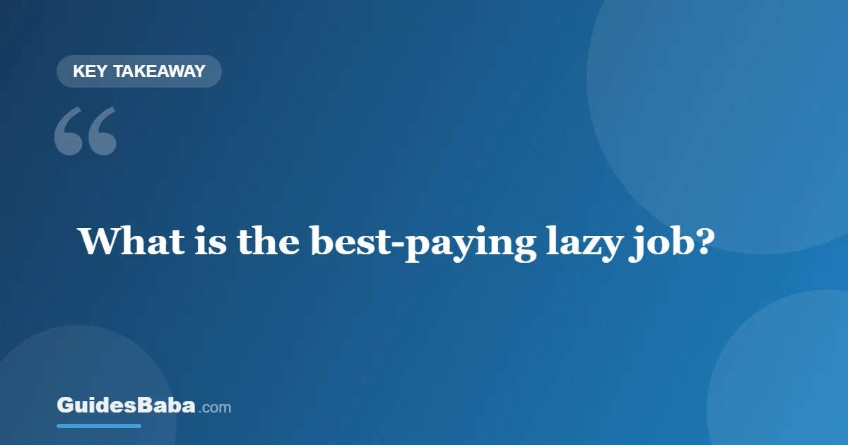 What Is the Best-Paying Lazy Job? — GuidesBaba