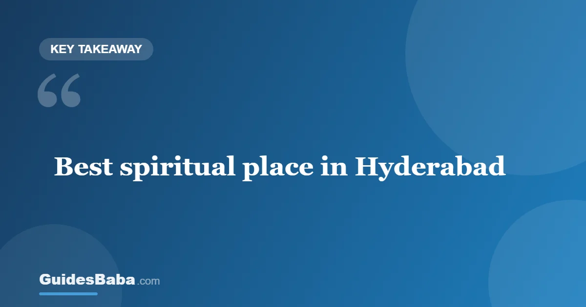 What Is the Best Spiritual Tourist Place in Hyderabad? — GuidesBaba