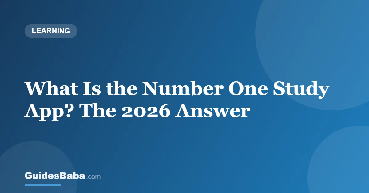 What Is the Number One Study App? The 2026 Answer — GuidesBaba