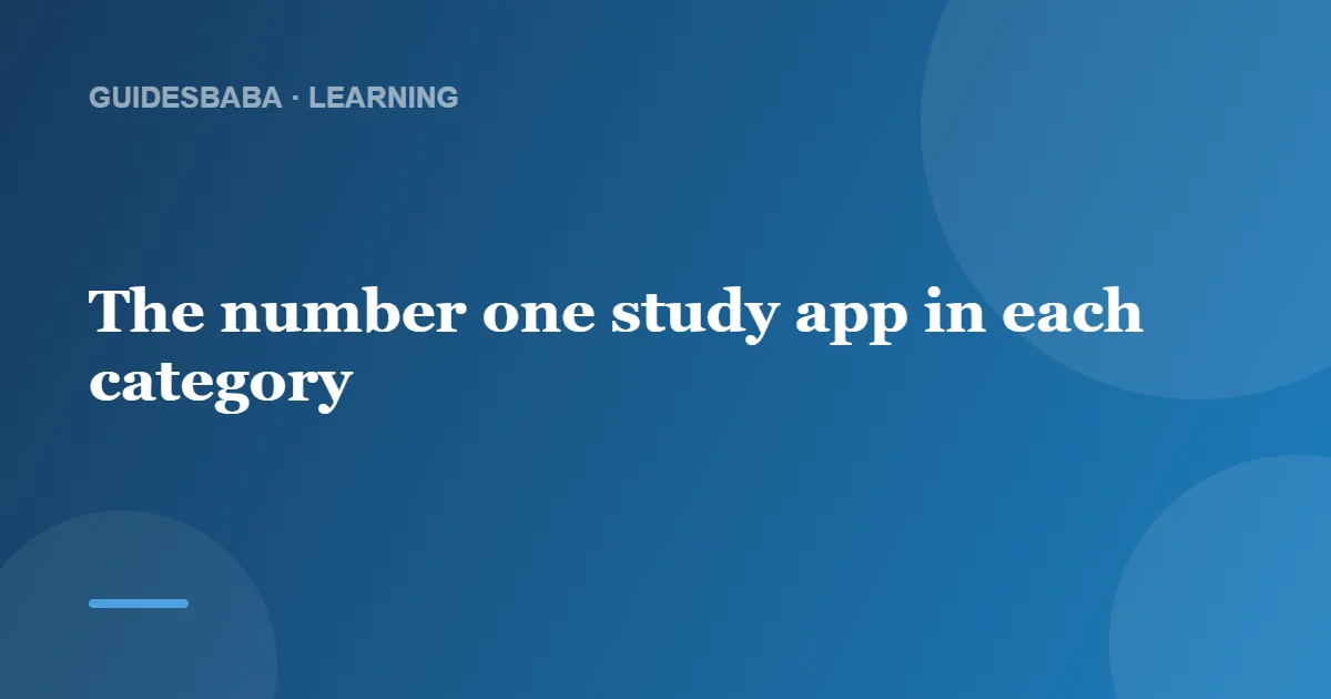 What Is the Number One Study App? The 2026 Answer — GuidesBaba