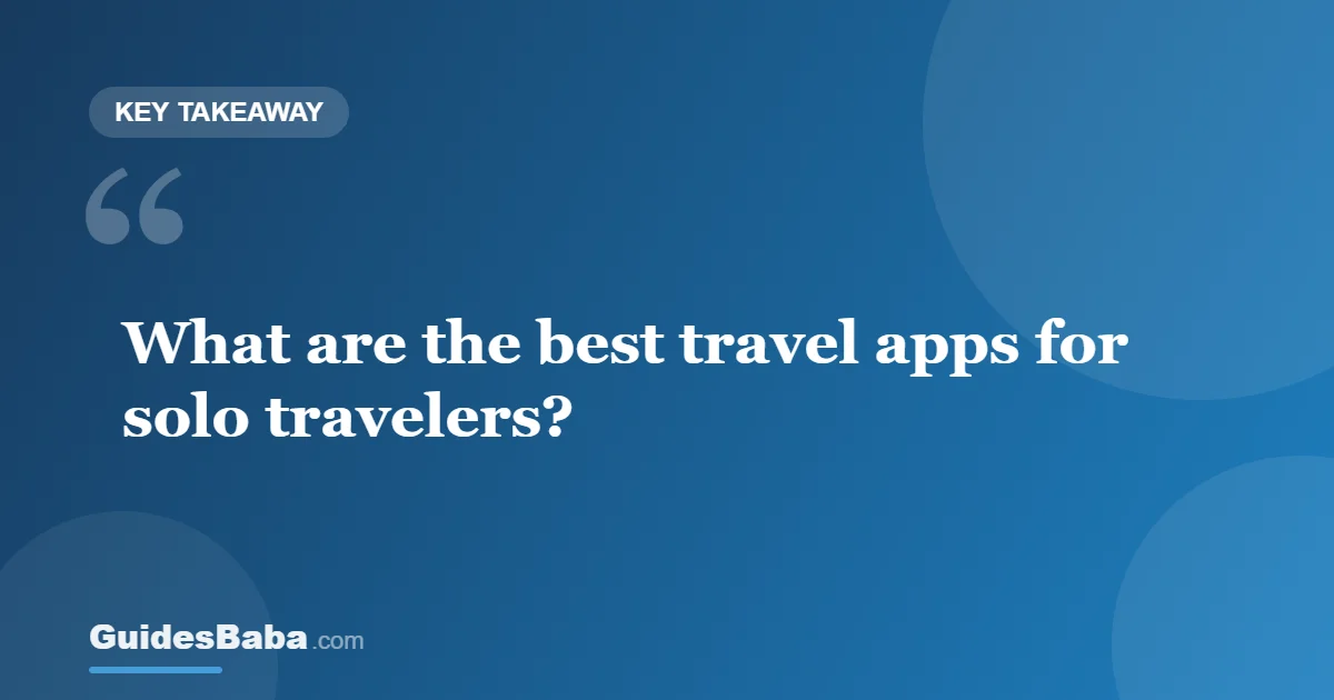 The Best Travel Apps for Solo Travelers — GuidesBaba