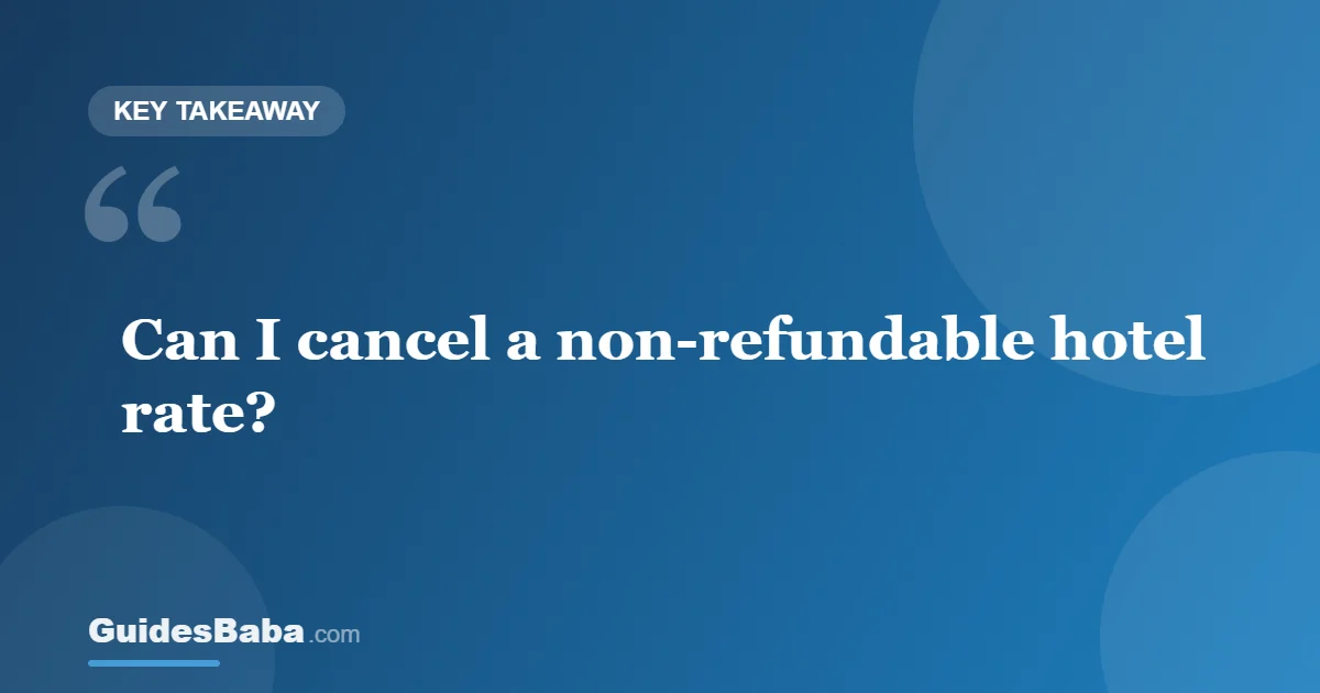 Can I Cancel a Non-Refundable Hotel Rate? — GuidesBaba
