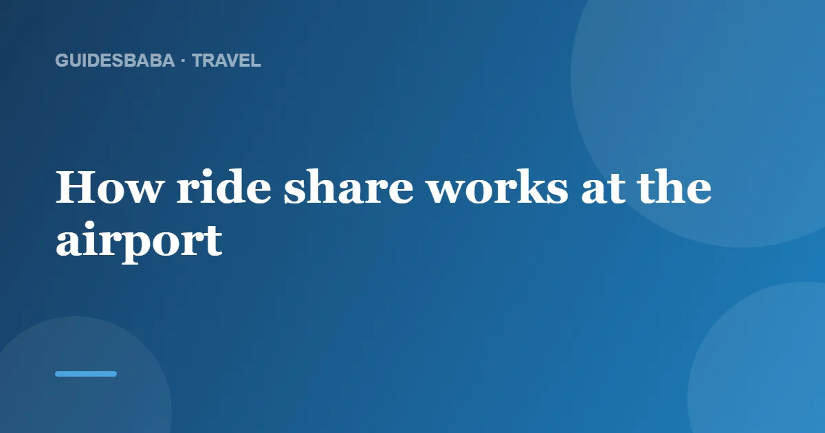 Can I Use Ride-Share at the Airport? — GuidesBaba