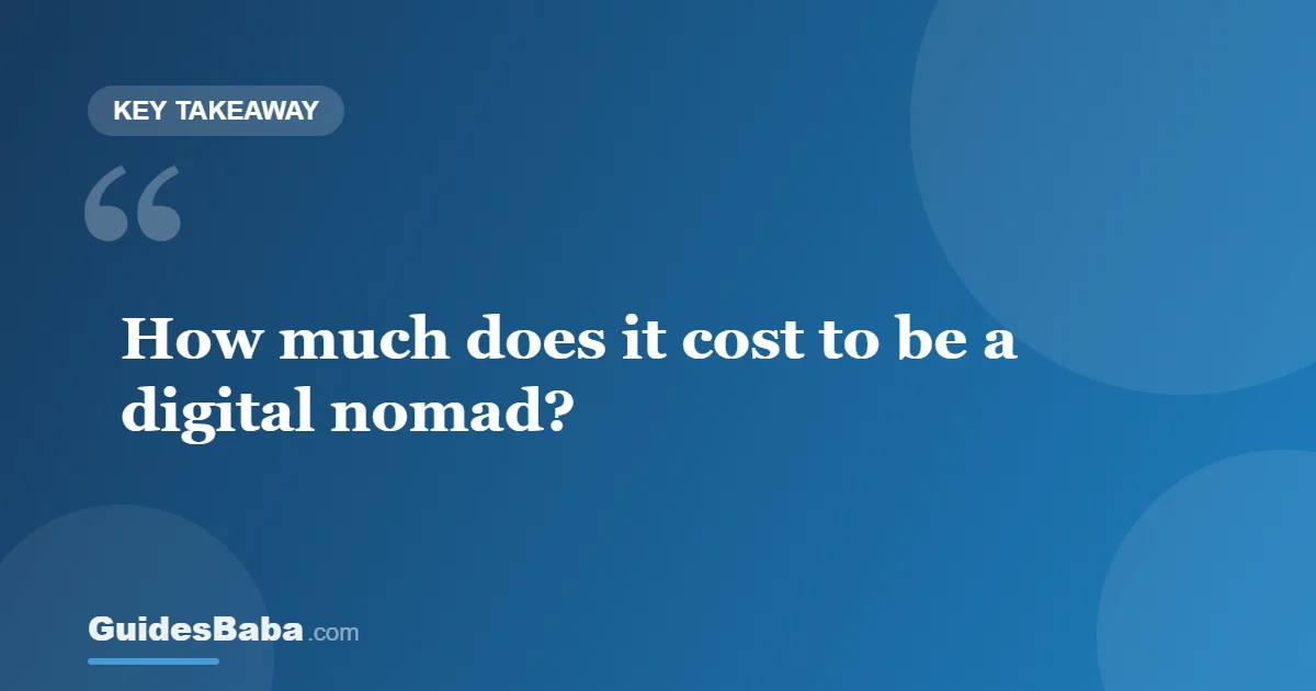 How Much Does It Cost to Be a Digital Nomad? — GuidesBaba