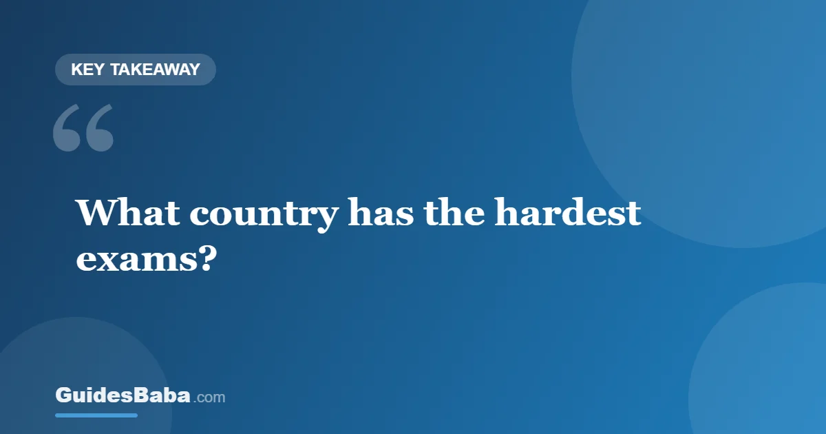What Country Has the Hardest Exams? — GuidesBaba