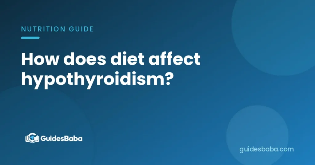 How does diet affect hypothyroidism?