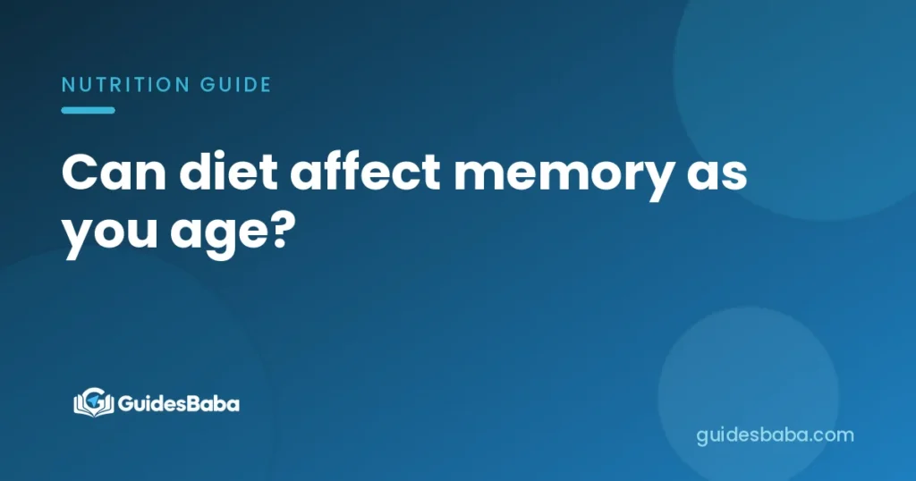Can diet affect memory as you age?
