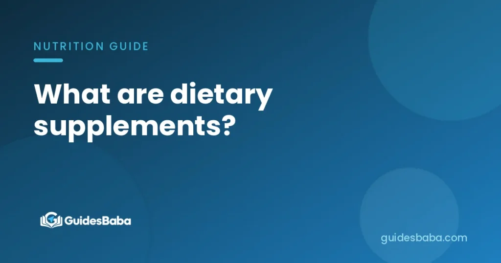 What are dietary supplements?