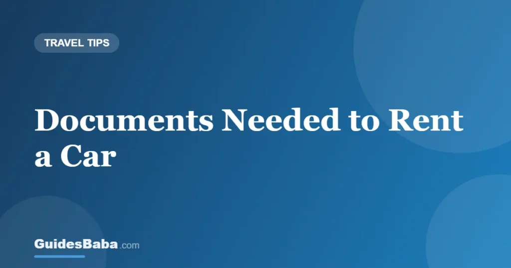 Documents Needed to Rent a Car — GuidesBaba