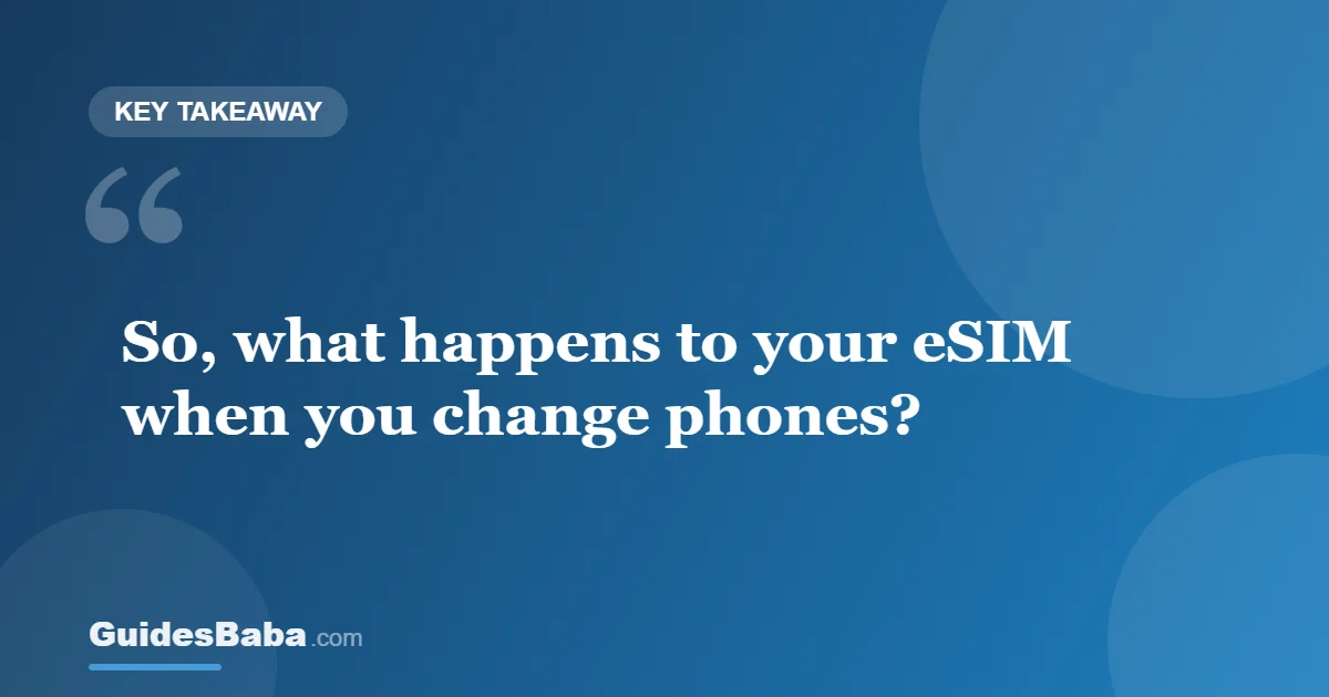 What happens to your eSIM if you change phones? — GuidesBaba