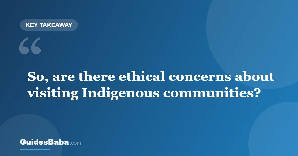 Are there ethical concerns around visiting indigenous communities in Peru? — GuidesBaba