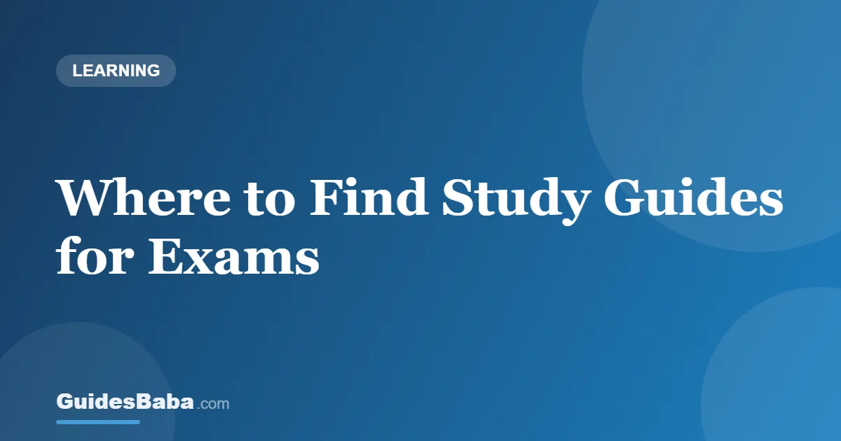 Where to Find Study Guides for Exams — GuidesBaba