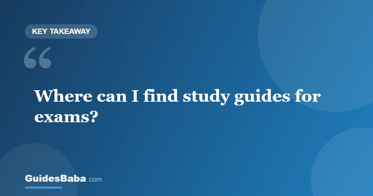 Where to Find Study Guides for Exams — GuidesBaba