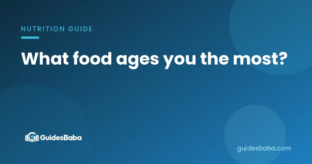 What food ages you the most?