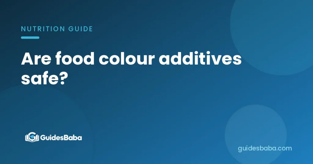 Are food colour additives safe?