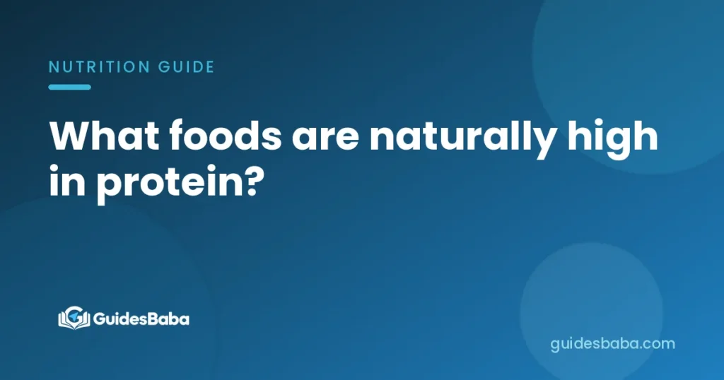 What foods are naturally high in protein?