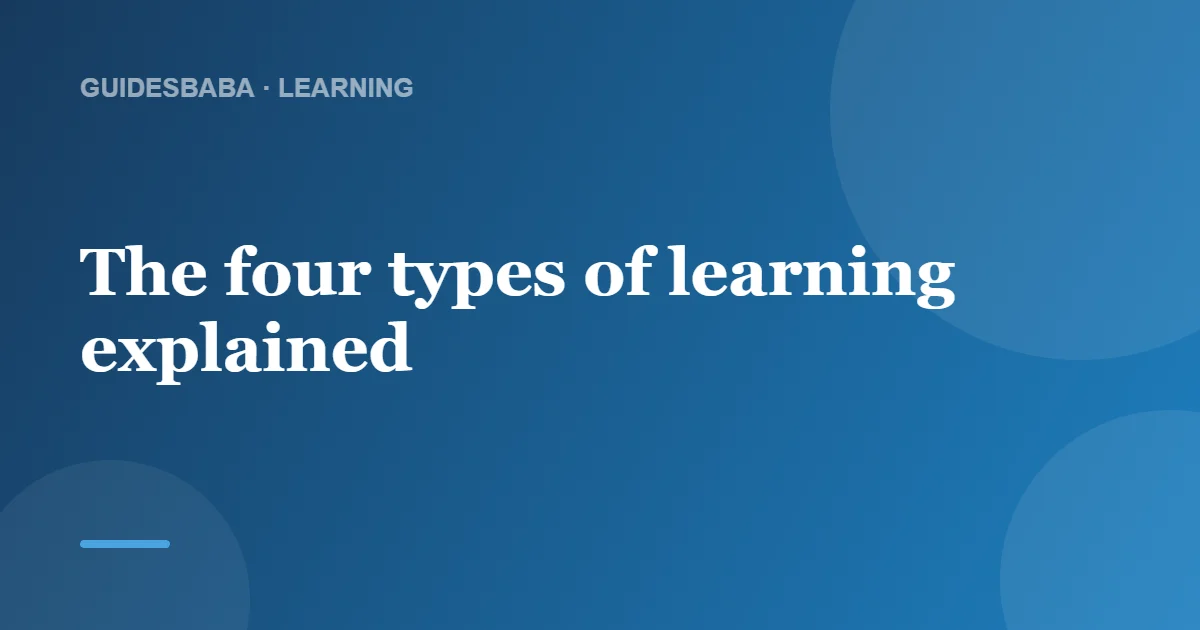 The 4 Major Types of Learning (The VARK Model) — GuidesBaba