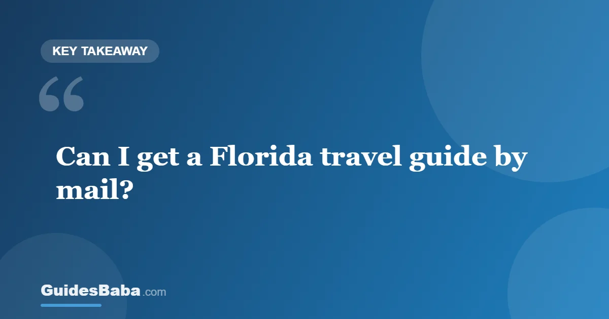 Can I Get a Florida Travel Guide by Mail? — GuidesBaba