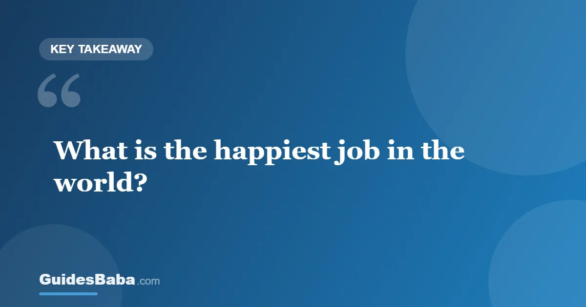What Is the Happiest Job in the World? — GuidesBaba