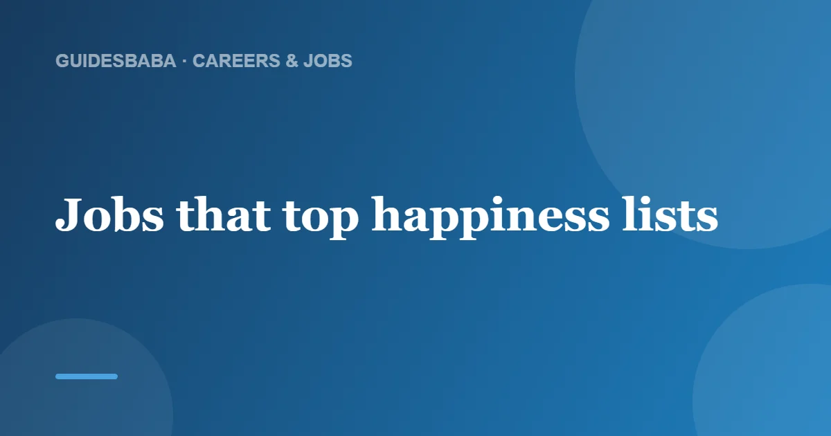 What Is the Happiest Job in the World? — GuidesBaba
