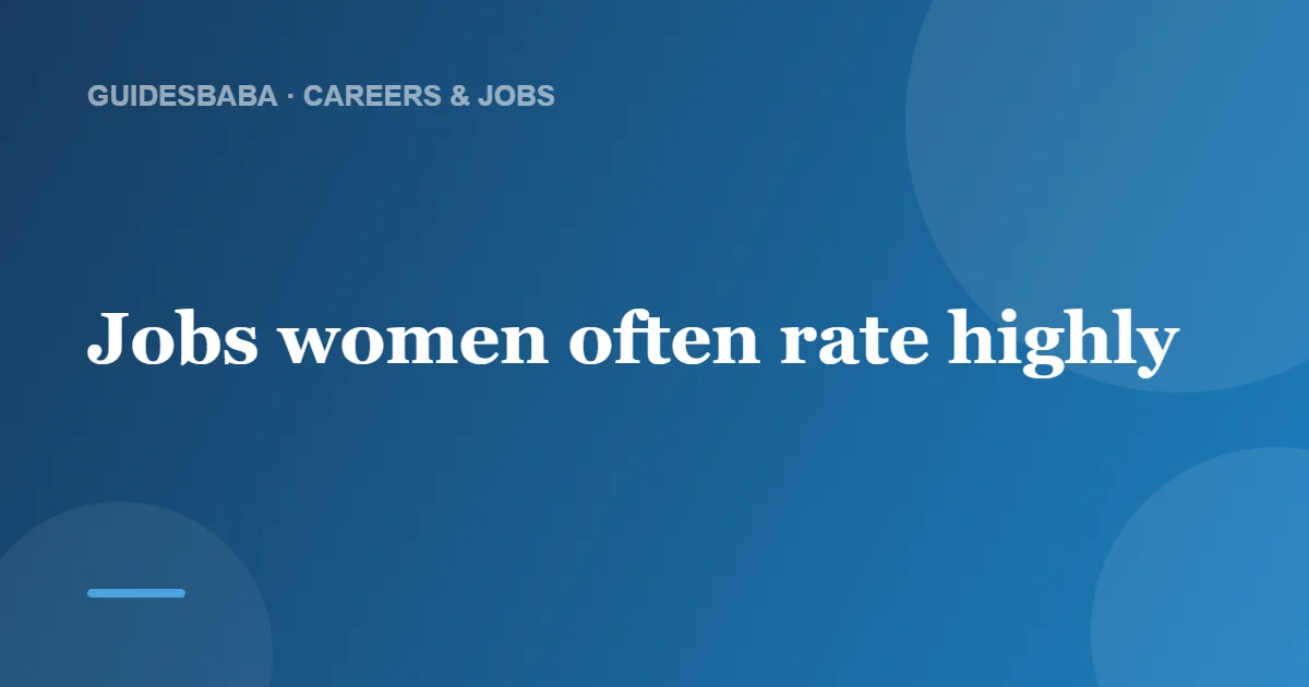 What Is the Happiest Job for a Woman? — GuidesBaba