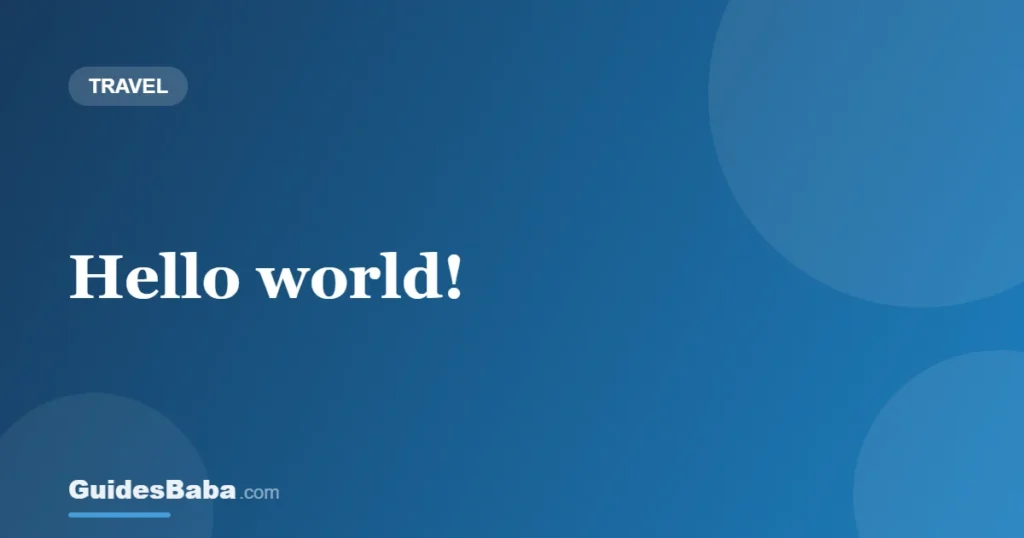 Hello world! — GuidesBaba