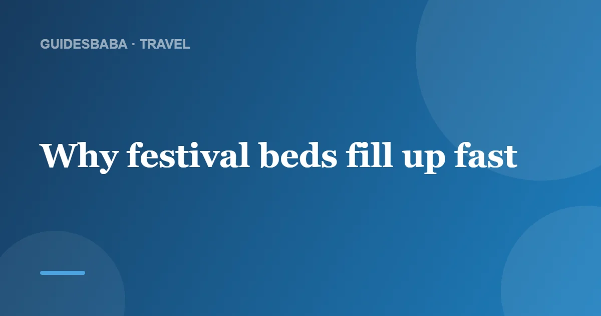 How far in advance should I book accommodations for festival travel? — GuidesBaba