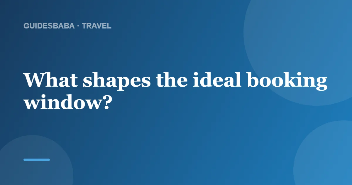 How Far in Advance Should You Book Hotels? — GuidesBaba