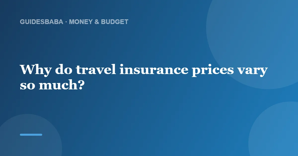How Much Does Travel Insurance Cost? (What Drives the Price) — GuidesBaba