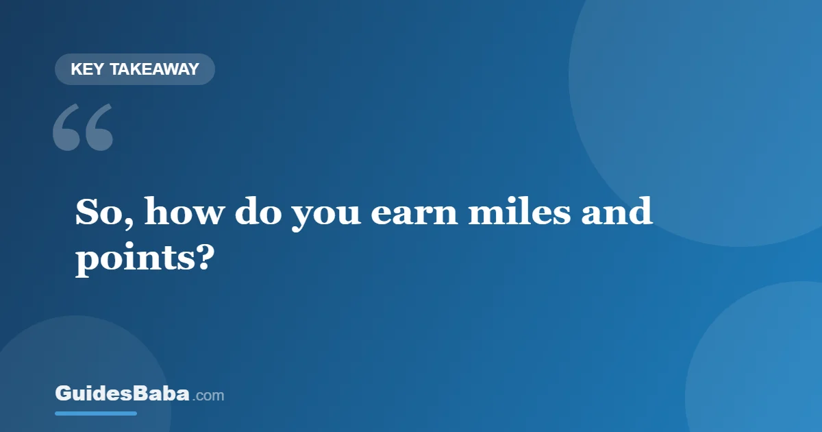 How do I earn miles and points for nearly free travel? — GuidesBaba