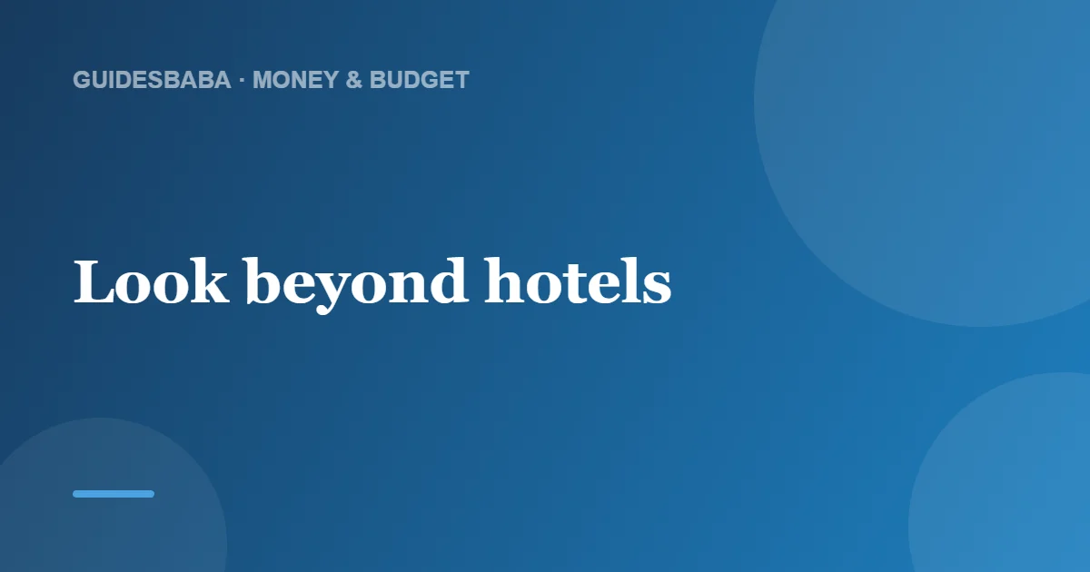 How to Save Money on Accommodation While Travelling — GuidesBaba