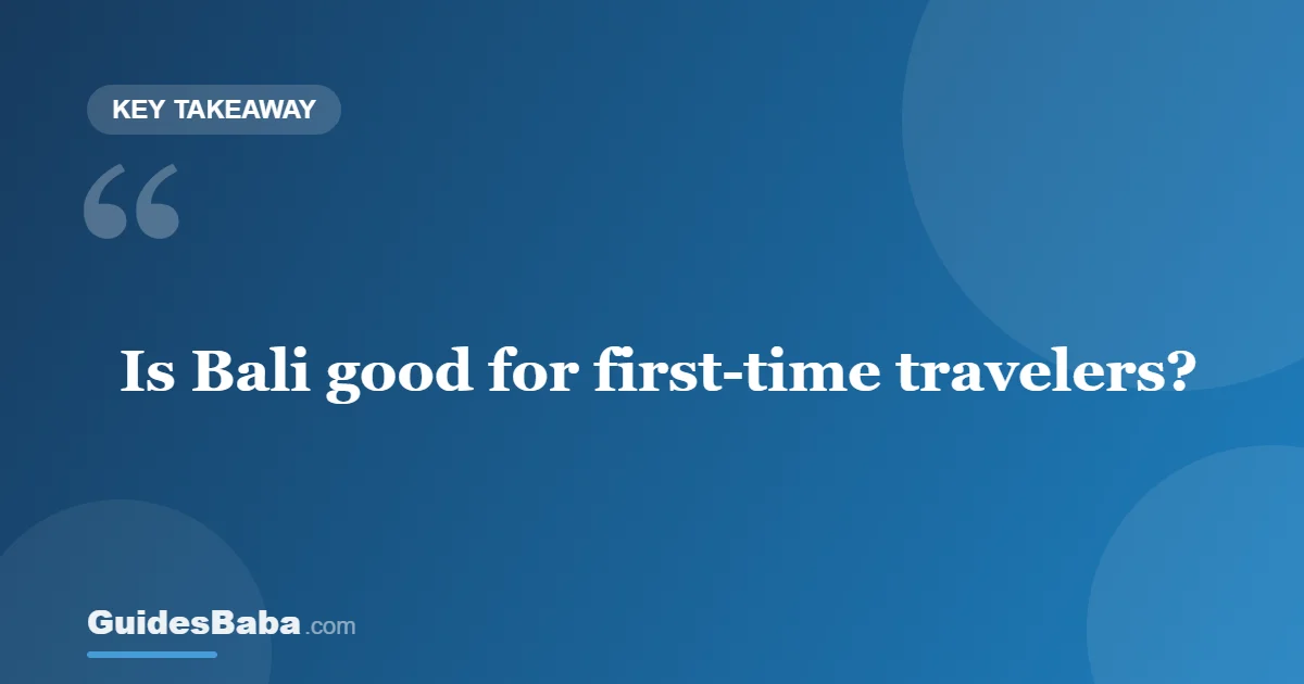 Is Bali Good for First-Time Travelers? — GuidesBaba