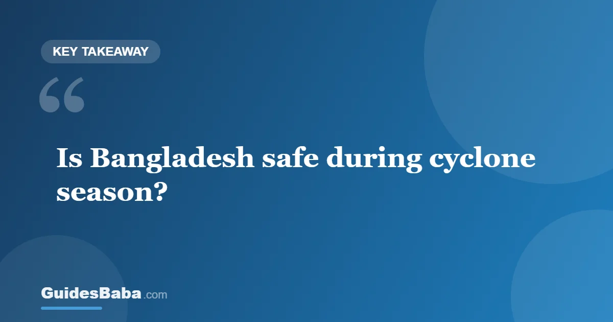Is Bangladesh Safe During Cyclone Season? — GuidesBaba