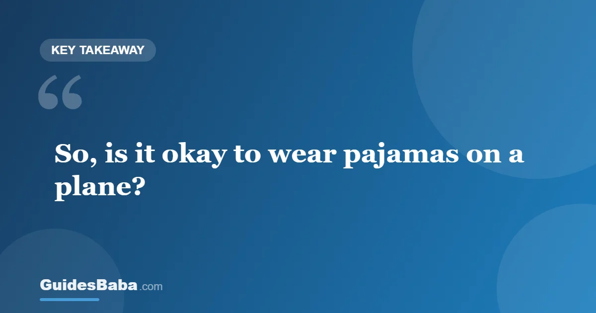 Is it okay to wear pajamas on an airplane? — GuidesBaba