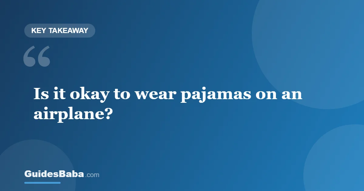 Is It Okay to Wear Pajamas on an Airplane? — GuidesBaba