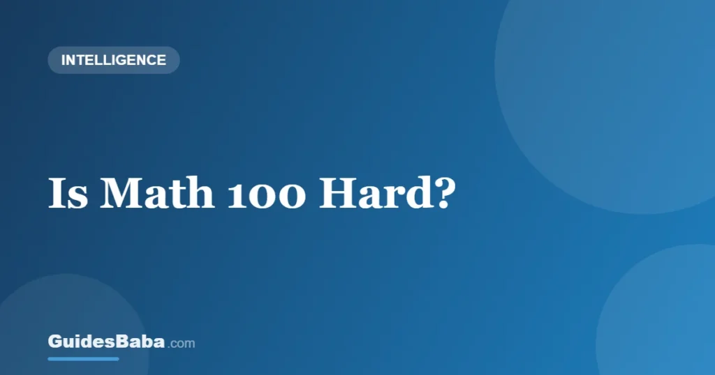Is Math 100 Hard? — GuidesBaba